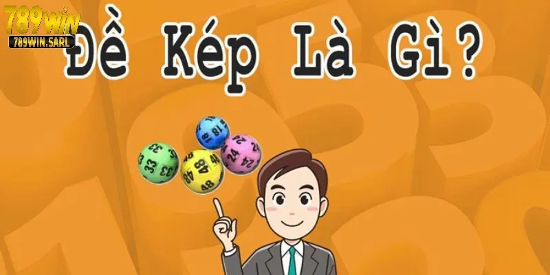 Đề Kép Là Gì? Bí Quyết Chơi Đề Kép Tại 789win Dễ Trúng 2 Đề kép là gì?