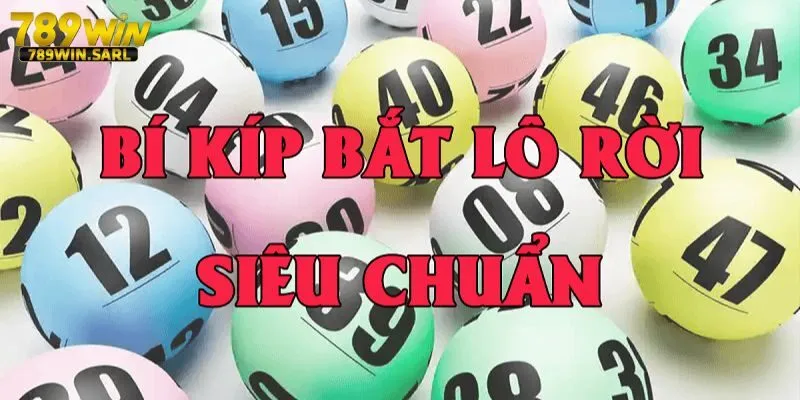 Cách Bắt Lô Rơi Chuẩn Xác Từ 789win Bạn Nên Biết 4 Cách bắt lô rơi khung 3 ngày được nhiều người áp dụng