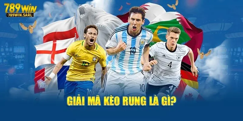 Kèo Rung Là Gì? Một Số Hình Thức Đầu Tư Phổ Biến 789win 2 Kèo rung là gì?