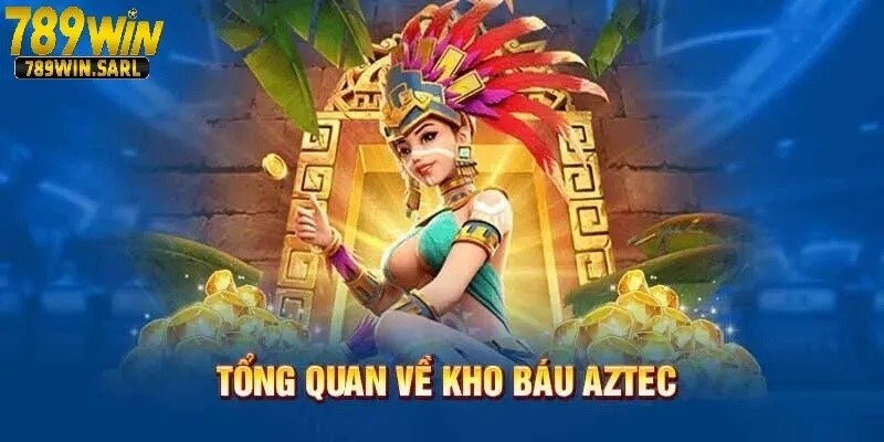 Kho Báu Aztec 789win - Bí Kíp Chinh Phục Kho Báu Cổ 2 Giới thiệu sơ lược về tựa game nổ hũ Kho báu Aztec