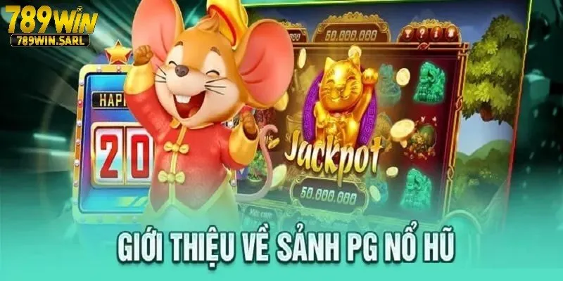 Bùng Nổ May Mắn Mỗi Ngày Cùng Sảnh Nổ Hũ PG 789win 