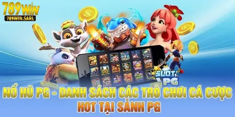 Bùng Nổ May Mắn Mỗi Ngày Cùng Sảnh Nổ Hũ PG 789win 4 Những tựa game đình đám trong sảnh nổ hũ PG 789win