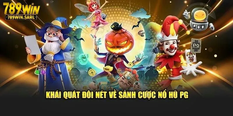 Bùng Nổ May Mắn Mỗi Ngày Cùng Sảnh Nổ Hũ PG 789win 2 Giới thiệu sơ lược về sảnh game nổ hũ PG 789win